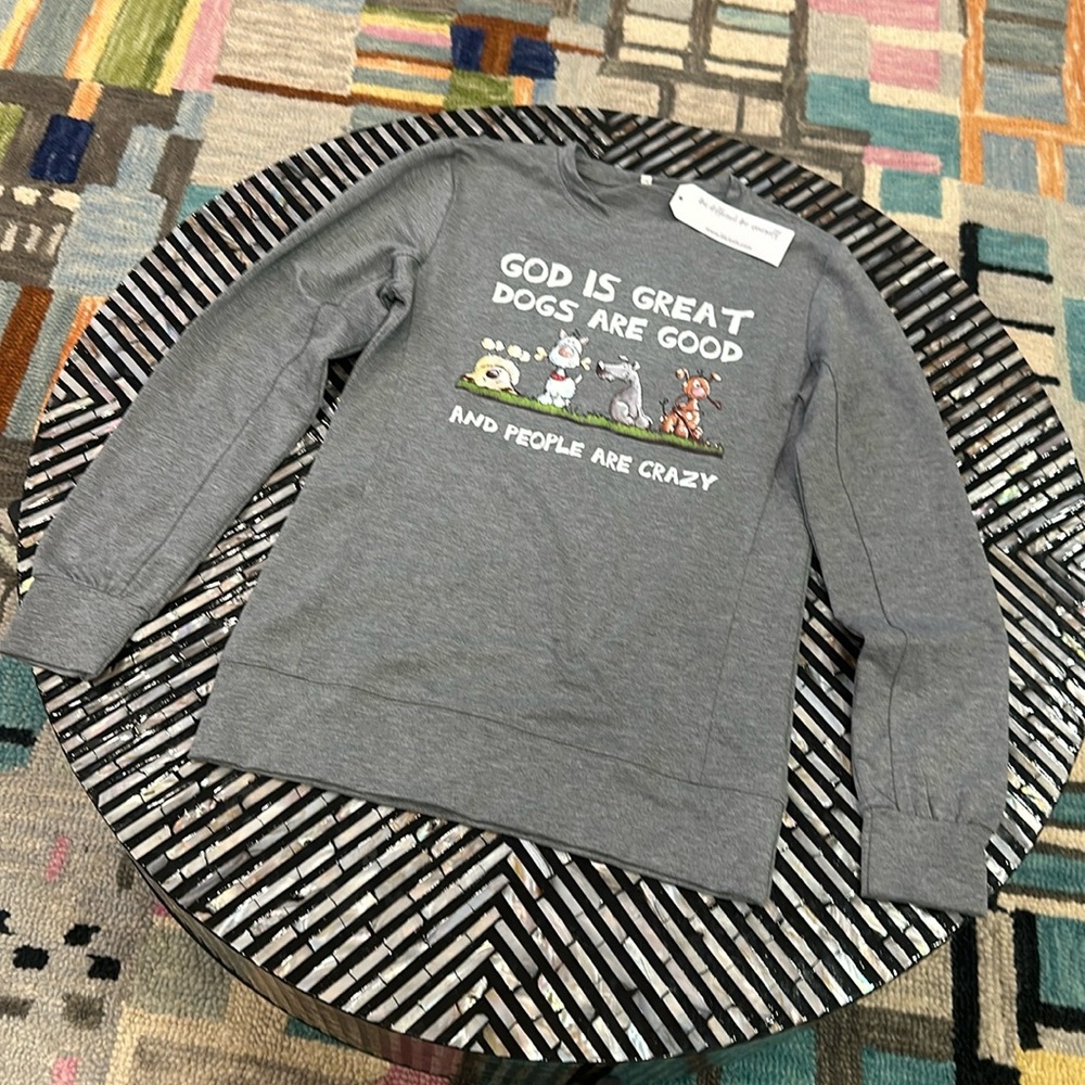 Lilicloth Shirt -God Is Great - Dogs Are Good - And People Are Crazy